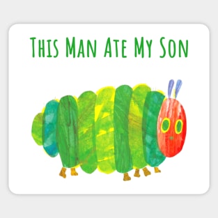 Very Hungry Caterpillar Ate My Son Funny Meme Sticker